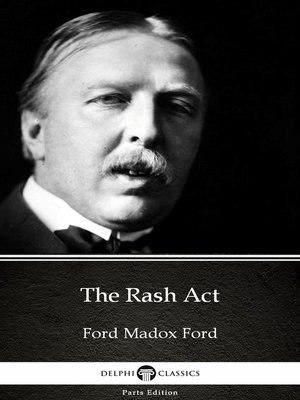 cover image of The Rash Act by Ford Madox Ford--Delphi Classics (Illustrated)